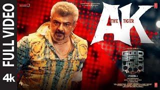 Full Video: Ak The Tiger | Good Bad Ugly | Ajith | Darkkey | GV Prakash | Adhik Ravichandran