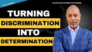 Racial Rejection to Co-Founding 10,000 BLACK Interns | Ep 06