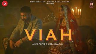 VIAH (Official Video) | Angad Aliwal | Ft. Shera Dhaliwal l Crowny l Ikjot l #punjabisong