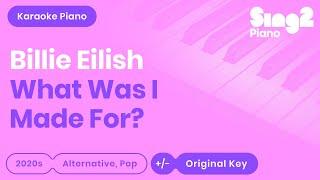 Billie Eilish - What Was I Made For? (Karaoke Piano)