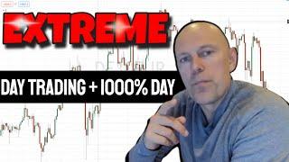 EXTREME - Day Trading  +1000% day