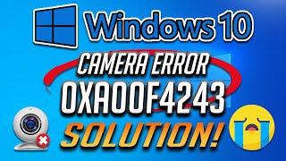 Camera Error Code 0xA00F4243 (0xC00D3704) on Windows 10 FIX