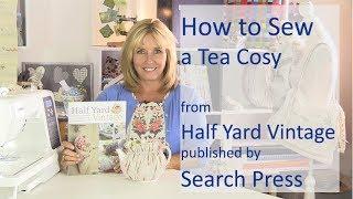 Tea Cosy sewing project from Half Yard Vintage by Debbie Shore