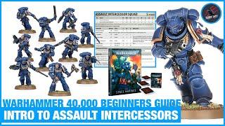 SPACE MARINES ASSAULT INTERCESSORS - Warhammer 40,000 40K Beginners Guide - Introduction & Overview