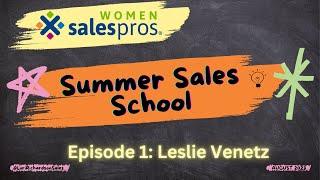 Women Sales Pros presents "Summer Sales School" Episode 1 with Leslie Venetz on Time Management