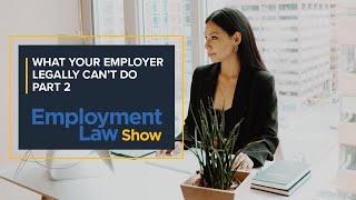 What your employer legally can't do Part 2  -  Employment Law Show: S5 E30