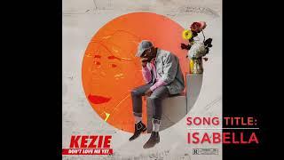 Kezie - Isabella (Official Audio)