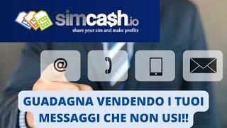 GUADAGNO PASSIVO ONLINE! VENDI I TUOI SMS CHE NON USI! SIMCASH!