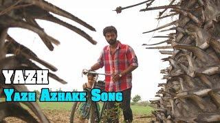 Yazh Azhake Video Song | Yazh Tamil Movie Songs | Vinod Kishan | Misha Ghoshal |Sashi | Vega Music