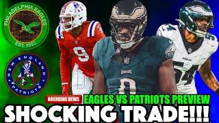 WOW! SHOCKING TRADE! Eagles Said "NO" PRESSURE On Huff And Smith  Eagles VS Pats Preview