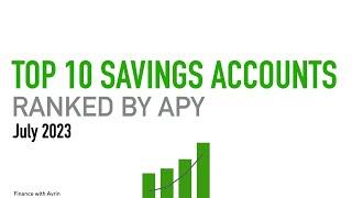 Top 10 Best High Yield Savings Accounts Ranked by APY - July 2023 | HYSA Highest Interest Rates List
