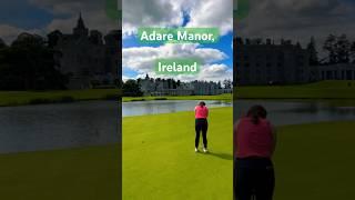 Adare Manor, in Ireland 