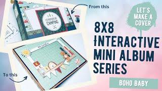 8x8 Interactive Mini Album Series | Part 1 Let's Make a Cover using Boho Baby by Simple Stories