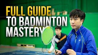 The Full Guide to MASTERING Badminton