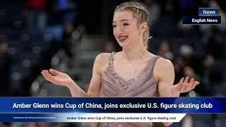 Amber Glenn wins Cup of China, joins exclusive U.S. figure skating club