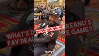 Daniel Negreanu never lets them know his next move?