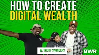 Ep 202: How To Create Digital Wealth With Nicky Saunders