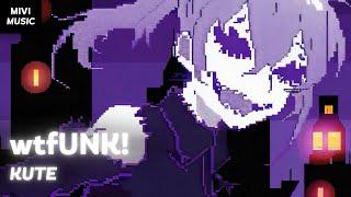 KUTE - wtfUNK!