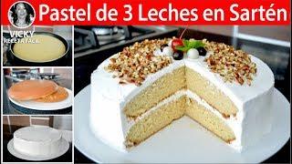 PASTEL DE 3 LECHES EN SARTEN EN ESTUFA SIN HORNO | #VickyRecetaFacil