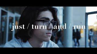 Just Turn and Run // Short Film
