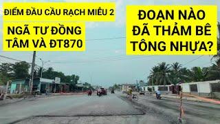 Điểm đầu Cầu Rạch Miễu 2 giao với QL1A và ĐT870 hiện trạng mới nhất bây giờ ra sao | KU ĐẤT TV