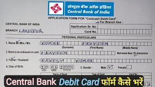 Central Bank of India Ka Atm/Debit Card Ka Application Form Kaise Bhare? | Centcash Debit Card.