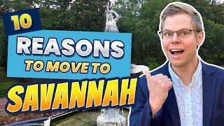 10 Reasons to Move to Savannah Georgia!