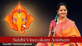 Siddhi Vinayakam Anisham - Chamaram | Gayathri Venkataraghavan