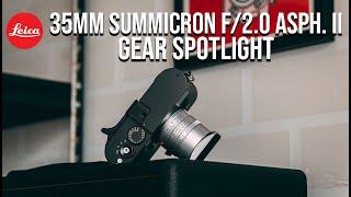 Leica 35mm Summicron f2.0 ASPH II - Gear Spotlight