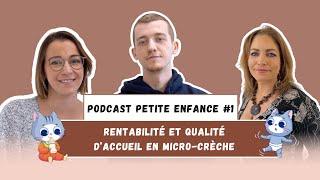 ️Podcast petite enfance : L’équilibre entre rentabilité et qualité d’accueil pour nos micro-crèches