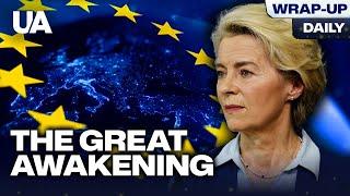 Europe Awakes To Defend Itself, At Last | Wrap-up