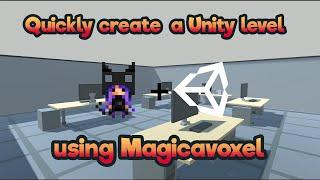 Quickly create a Unity level using Magicavoxel