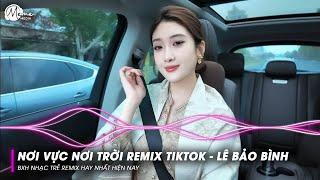 Nơi Vực Nơi Trời Remix TikTok - Lê Bảo Bình, Xưa Ta Chỉ Ước Ao Bên Nhau Chẳng Giông Bão Remix