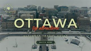 Travel To Ottawa | The Ultimate Travel Guide | Top Attractions