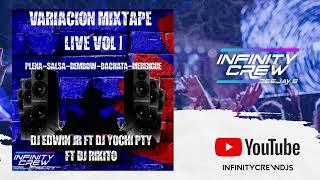 VARIACION MIX TAPE LIVE VOL 1 - DJ EDWIN JR FT DJ YOCHI PTY FT DJ RICKITO 