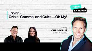 Crisis, Comms, and Cults—Oh My! with Chris Willis, CMO, Axios HQ