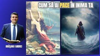 2. Cum să ai pace în inima ta | Andrei Orășanu