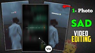  New 1- One Photo Sad Status Video Editing VN | One Photo Instgram Video Editing