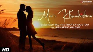 Meri Khwahishen | Raju Rao | Romantic Song | New Song 2024