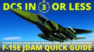 F15e JDAM Quick Guide with HRM Radar Designation - Strike Eagle JDAMS - DCS in 3 Or Less