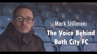 Mark Stillman: THE VOICE BEHIND BATH CITY FC