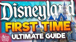 First Time to Disneyland Ultimate Guide | EVERYTHING You Need to Know