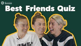 Best Friends Quiz w/ Alanna Kennedy, Caitlin Foord and Mackenzie Arnold - Part 2