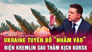 Nóng: Ukraine tuyên bố “nhắm vào” Điện Kremlin sau thảm kịch Kursk