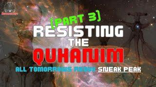 (3/3) Resisting the Quhanim: All Tomorrows Redux BRAND NEW Sneak Peak