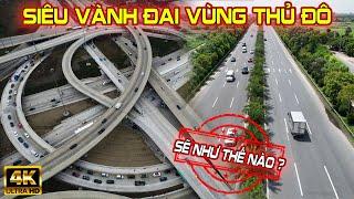 DIỆN MẠO SIÊU VÀNH ĐAI 4 VÙNG THỦ ĐÔ NHÌN SẼ THẾ NÀO ? #vanhdai4 #hanoidep #hanoi