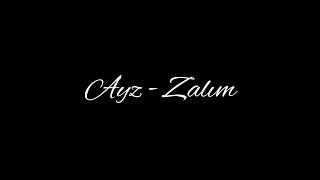 Ayz - Zalım (Lyrics Video)