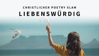 Liebenswürdig - Nina-Marie Schindler | Christlicher Poetry Slam