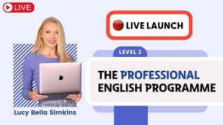  LIVE LAUNCH: The Professional English Programme (Level 2)