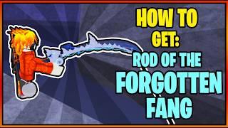 How to get the ROD OF THE FORGOTTEN FANG in FISCH || Roblox